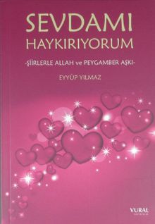 Sevdamı Haykırıyorum & Şiirlerle Allah ve Peygamber Aşkı