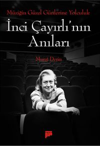 Müziğin Güzel Günlerine Yolculuk & İnci Çayırlı'nın Anıları