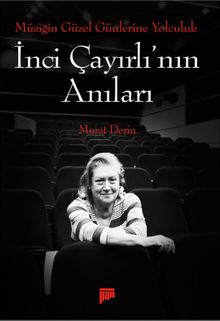 Müziğin Güzel Günlerine Yolculuk & İnci Çayırlı'nın Anıları