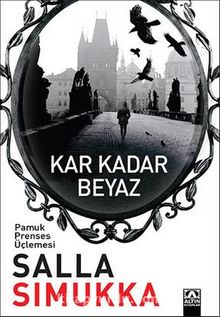 Kar Kadar Beyaz / Pamuk Prenses Üçlemesi - Salla Simukka