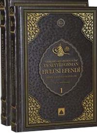 Asırlara Hitabeden Alim Es-Seyyid Osman Hulusi Efendi Hayatı, Şahsiyeti ve Eserleri (2 Cilt)