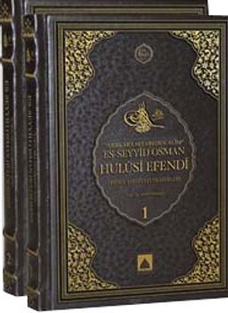 Asırlara Hitabeden Alim Es-Seyyid Osman Hulusi Efendi Hayatı, Şahsiyeti ve Eserleri (2 Cilt)