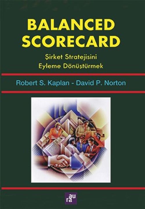 Blanced Scorecard & Şirket Stratejisini Eyleme Dönüştürmek