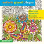 Hayranlık Uyandıran Bahçeler / Renklerin Gizemli Dünyası