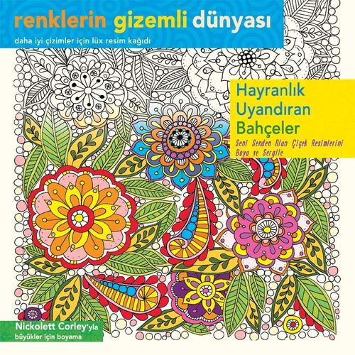 Hayranlık Uyandıran Bahçeler / Renklerin Gizemli Dünyası