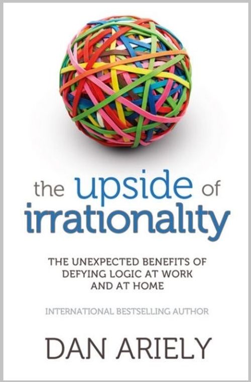 The Upside of Irrationality
