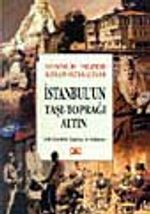 İstanbul'un Taşı Toprağı Altın