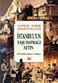 İstanbul'un Taşı Toprağı Altın