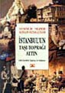 İstanbul'un Taşı Toprağı Altın