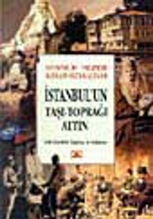 İstanbul'un Taşı Toprağı Altın