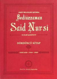 Arşiv Belgeleri Işığında Bediüzzaman Said Nursi ve İlmi Şahsiyeti Dördüncü Kitap