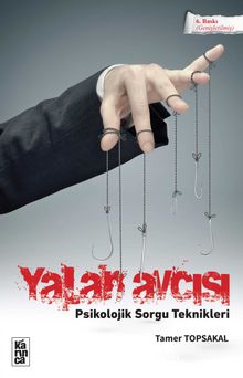 Yalan Avcısı & Psikolojik Sorgu Teknikleri - Tamer Topsakal