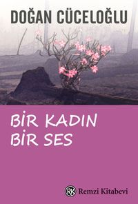 Bir Kadın Bir Ses / Türkiye'de Bir Kadının Varolma Savaşı