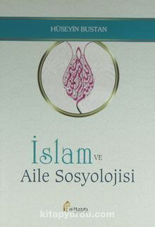 İslam ve Aile Sosyolojisi - Hüseyin Bustan