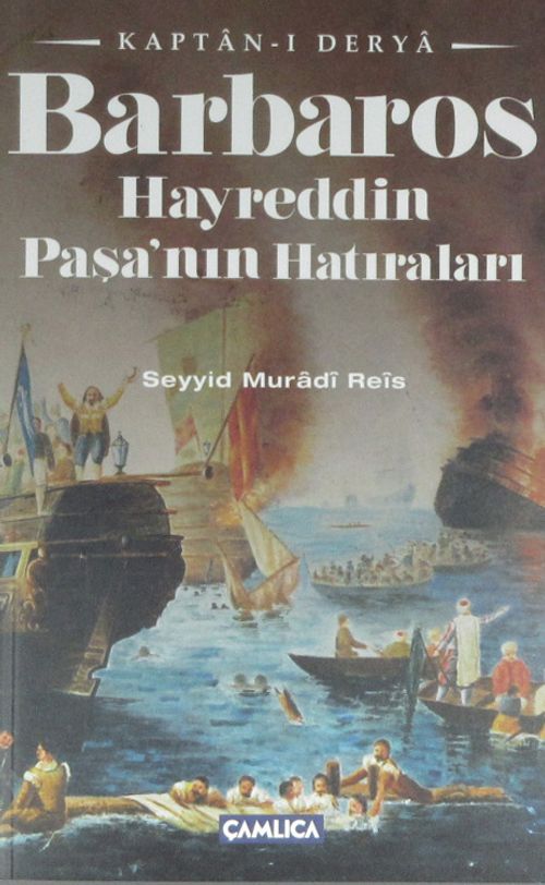 Kaptan-ı Derya Barbaros Hayreddin Paşa'nın Hatıraları