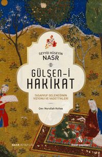 Gülşen-i Hakikat & Tasavvuf Geleneğinin Vizyonu ve Vadettikleri