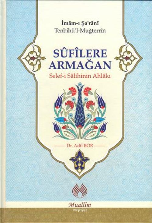Sufilere Armağan & Selef-i Salihinin Ahlakı