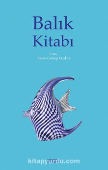 Balık Kitabı - Emine Gürsoy Naskali