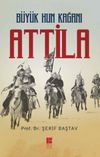 B&uuml;y&uuml;k Hun Kağanı Attila