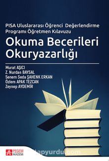 Okuma Becerileri Okuryazarlığı & PISA Uluslararası Öğrenci Değerlendirme Programı Öğretmen Kılavuzu - Kolektif