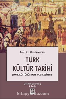 Türk Kültür Tarihi & Türk Kültüründen Bazı Kesitler