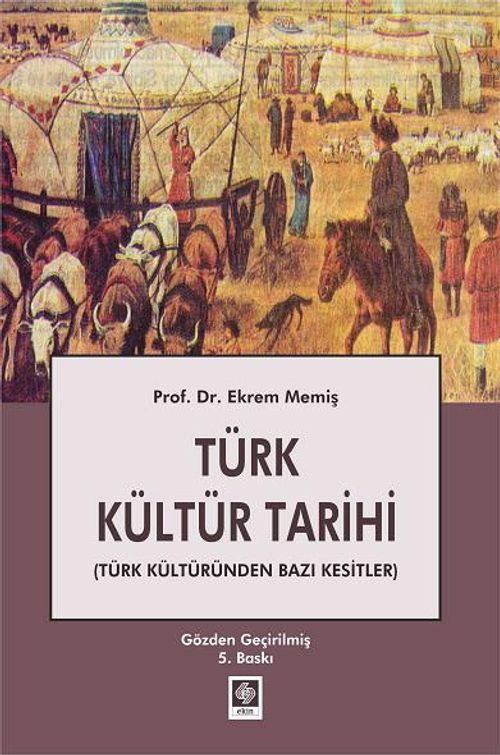 Türk Kültür Tarihi & Türk Kültüründen Bazı Kesitler