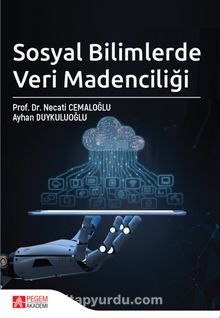 Sosyal Bilimlerde Veri Madenciliği - Necati Cemaloğlu