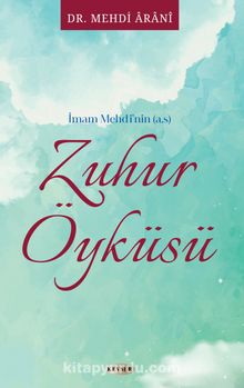İmam Mehdi´Nin A.S Zuhur Öyküsü - Dr. Mehdi Arani