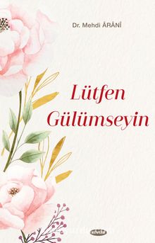 Lütfen Gülümseyin - Dr. Mehdi Arani
