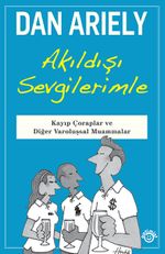 Akıldışı Sevgilerimle & Kayıp Çoraplar ve Diğer Varoluşsal Muammalar