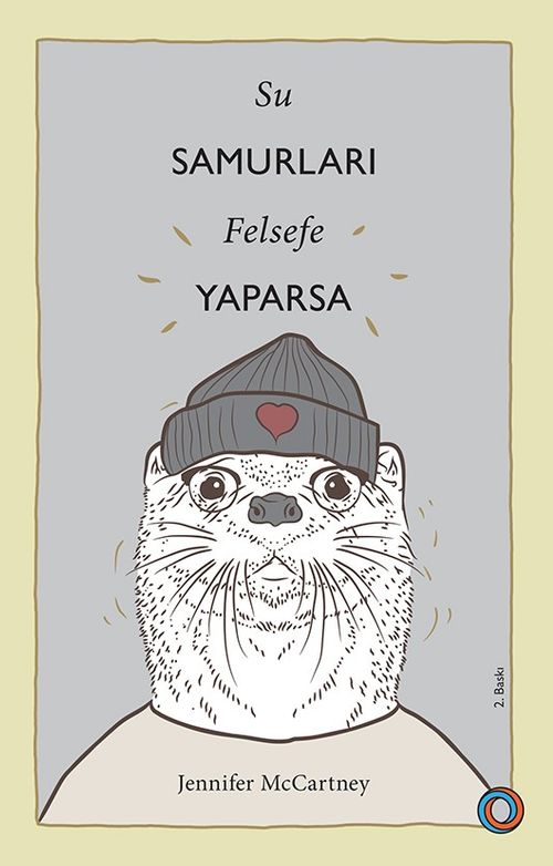 Su Samurları Felsefe Yaparsa & Su Samuru Gibi Yaşama Rehberi