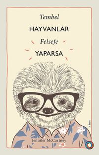 Tembel Hayvanlar Felsefe Yaparsa & Tembel Hayvanlar Gibi Yaşama Rehberi