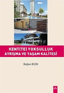 Kentte Yoksulluk Ayrışma ve Yaşam Kalitesi