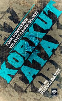 Türk Dünyasının Velayet Sahibi Bilgesi Korkut Ata