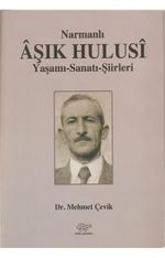 Narmanlı Aşık Hulusi & Yaşamı Sanatı Şiirleri