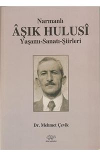 Narmanlı Aşık Hulusi & Yaşamı Sanatı Şiirleri