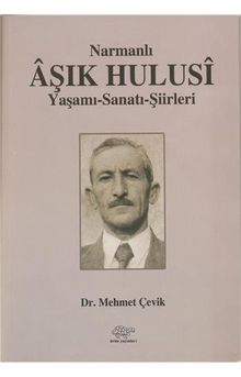 Narmanlı Aşık Hulusi & Yaşamı Sanatı Şiirleri