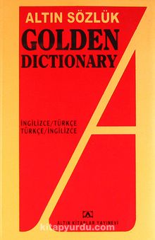 Altın Sözlük Golden Dictionary İngilizce-Türkçe/Türkçe İngilizce Dönüşümlü - Bilinmeyen Yazar