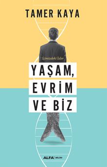 Yaşam, Evrim ve Biz