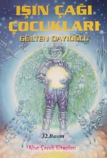 Işın Çağı Çocukları - Gülten Dayıoğlu