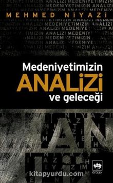 Medeniyetimizin Analizi ve Geleceği - Mehmed Niyazi