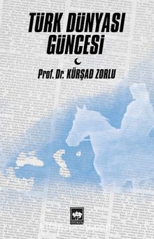Türk Dünyası Güncesi - Kürşad Zorlu