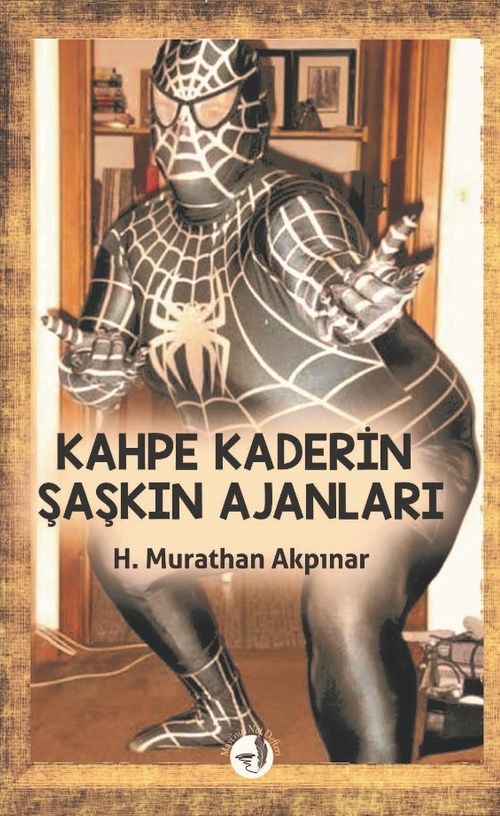 Kahpe Kaderin Şaşkın Ajanları