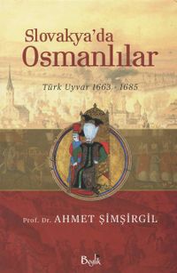 Slovakya’da Osmanlılar & Türk Uyvar 1663-1685