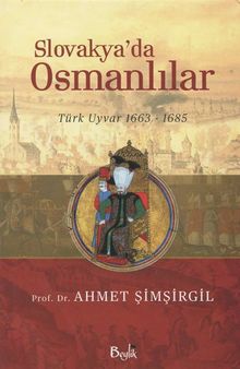 Slovakya’da Osmanlılar & Türk Uyvar 1663-1685