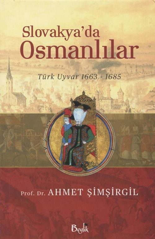 Slovakya'da Osmanlılar & Türk Uyvar 1663-1685
