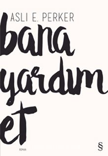 Bana Yardım Et - Aslı E. Perker