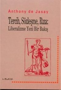 Tercih, Sözleşme, Rıza: Liberalizme Yeni Bir Bakış