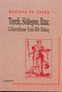 Tercih, Sözleşme, Rıza: Liberalizme Yeni Bir Bakış