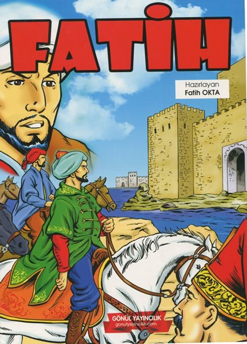 Fatih / Fatih İstanbul'un Fethi (Renkli, Resimli)